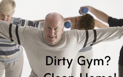 Dirty Gym, Clean Home